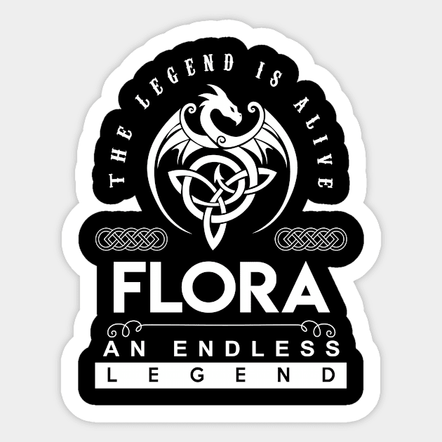 Flora Name T Shirt - The Legend Is Alive - Flora An Endless Legend Dragon Gift Item Sticker by riogarwinorganiza